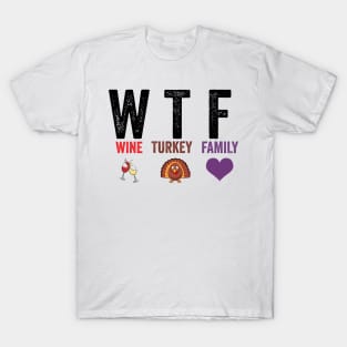 WTF Wine Turkey Family T-Shirt